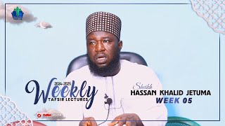 week 05  WEEKLY TAFSIR LECTURES AFA HASSAN JETUMA 202425   iSLAM LOGOfficial [upl. by Iluj]