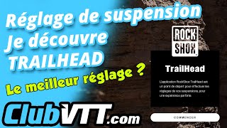 Le meilleur réglage de fourche vtt et amortisseur avec Trailhead Rockshox tutoriel complet  736 [upl. by Nnaeiram46]