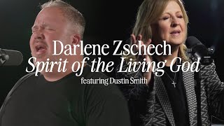 Darlene Zschech amp Dustin Smith  Spirit Of The Living God Music Video [upl. by Savina53]