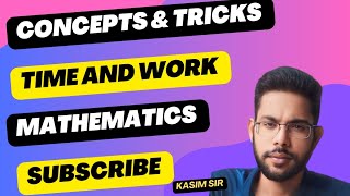 Mastering Time and Work MATHS Concepts with Kasim Sir [upl. by Jezebel]