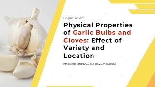 Physical Properties of Garlic Bulbs and Cloves Effect of Variety and Location [upl. by Celestyna]