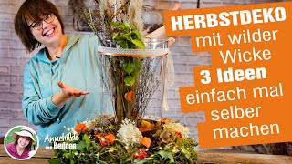 Herbstdeko wilde Wicke Ackerwinde mächtig was los im Glas 3 Dekoideen zum selber machen [upl. by Pickering]