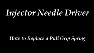 Injector Needle Driver™  How to Replace a Pull Grip Spring [upl. by Ahsilam]