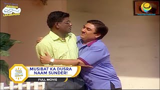 MUSIBAT KA DUSRA NAAM SUNDER I FULL MOVIE I Taarak Mehta Ka Ooltah Chashmah  तारक मेहता [upl. by Nylak894]