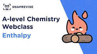 Alevel Chemistry Revision Sessions Enthalpy [upl. by Chlori]