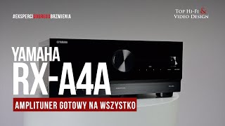 Yamaha Aventage RXA4A – amplituner gotowy na wszystko  prezentacja Top HiFi [upl. by Efron]