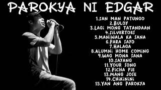 PAROKYA NI EDGAR 2022 PLAYLIST [upl. by Napier]