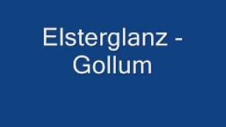 Elsterglanz Gollum [upl. by Eizeerb]