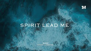 SPIRIT LEAD ME  Instrumental Soaking worship Music  1Moment [upl. by Irvin]