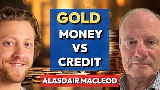 Why Gold Is Money And Everything Else Is Credit  Alasdair Macleod [upl. by Decima949]