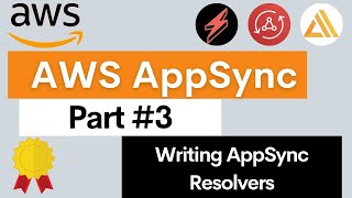 Part 03 AWS AppSync Resolver Mapping Templates  Serverless Framework amp AWS Amplify [upl. by Annot]