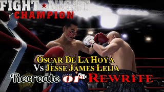 Recreate or Rewrite  Oscar De La Hoya vs Jesse James Leija Fight Night ChampionHall of Fame [upl. by Mathew275]