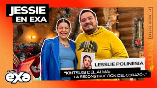 Lesslie Polinesia presenta quotKintsugi del almaquot  Entrevista con Jessie en Exa [upl. by Kampmann]