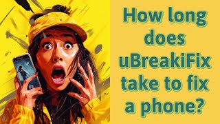 How long does uBreakiFix take to fix a phone [upl. by Shamma]