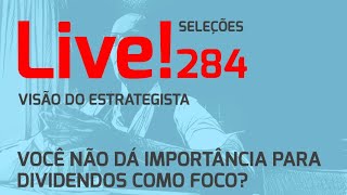 Você não dá importância para dividendos como foco  Live 284 160924  Visão do Estrategista [upl. by Rainger]