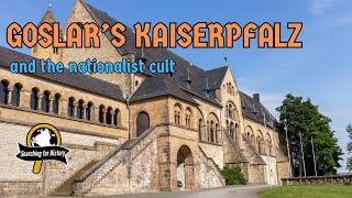 Goslar’s Kaiserpfalz The Imperial Palace and the Nationalist Cult [upl. by Enyamrahc]