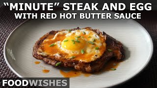 How to Make “Minute” Steak and Egg with Red Hot Butter Sauce  Food Wishes [upl. by Saum620]