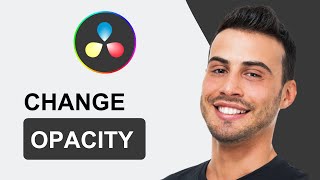 How To Change Opacity In DaVinci Resolve 18  StepByStep Guide 2024 [upl. by Cirri795]