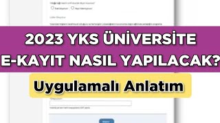 2023 YKS ÜNİVERSİTE EKAYIT NASIL YAPILIR Uygulamalı Anlatım [upl. by Nelhsa388]