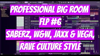 PROFESSIONAL BIG ROOM FLP 6  SABERZ WampW RAVE CULTURE STYLE [upl. by Philly]