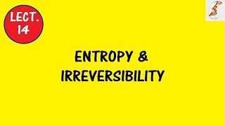 Lecture 14 Entropy and Irreversibility [upl. by Nixon]