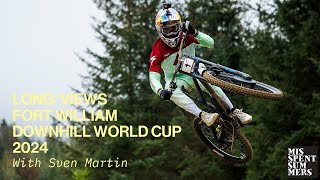 Downhill MTB World Cup Fort William 2024 interviews Long Views by Misspent Summers [upl. by Adelaja]