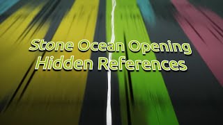 Stone Ocean Opening Hidden References [upl. by Elleniad]