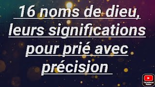 les 16 noms Puissants de Dieu et leurs significations pour une prière efficace [upl. by Ariamo]