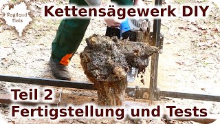 Kettensägewerk selber bauen Teil2 Fertigstellung und Tests  Eigenbau Motorsäge Sägewerk DIY [upl. by Lister]