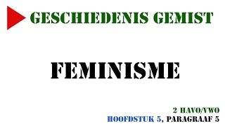 2 havovwo  Feminisme MeMo 2007 H5 paragraaf 5  Geschiedenis Gemist [upl. by Divadleahcim]