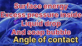 Surface energyexcess pressure inside liquid drop and soap bubbles class11 physics [upl. by Taro]