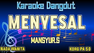 MENYESAL KARAOKE NADA WANITA LIRIK BERKALAN [upl. by Erehc]