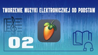 Podstawy teorii w skrócie  S01E02  Tworzenie muzyki elektronicznej od podstaw [upl. by Werdn]