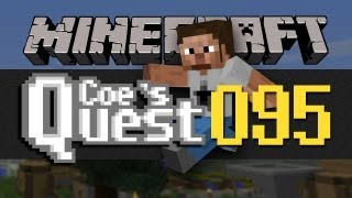 Coes Quest  E095  Theres More To It [upl. by Coray]