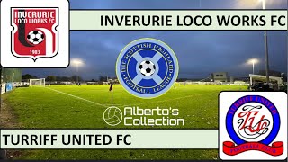 ⚔️ Epic Showdown at Harlaw Park 🔥 Inverurie Loco Works vs Turriff United  41 Thriller [upl. by Randene]