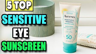 Best Sunscreen for Sensitive Eyes That Doesn’t Burn Eyes [upl. by Nonnad]