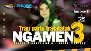 DJ NGAMEN 3 TRAP PARTY MIDEL NRATAK  JINGGLE DINASTY N AUDIOampSHAKA LIGHTING MCSB YANG KALIAN CARI🔥 [upl. by Cooperman257]