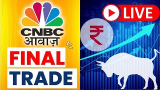 🔴 Final Trade Live Updates Stock Market  Share Market Updates  Latest Business News  CNBC Awaaz [upl. by Leclair]