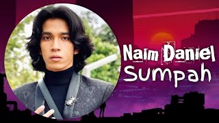 Sumpah  Naim Daniel Lirik Video [upl. by Edurtreg909]