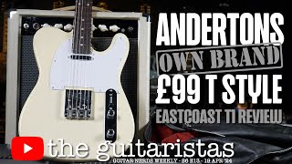 Is This £99 Guitar Any Good 🎸 Andertons Own Brand EastCoast T1 Review [upl. by Elyn705]