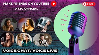 Live Voice Chat On Youtube  Making Friends And Having Fun  Episode 14  Ayzu Official [upl. by Ruffin]