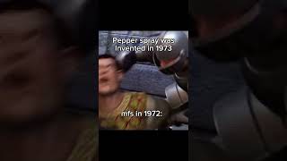 When pepper spray was invented in 1973 shorts meme [upl. by Teak802]