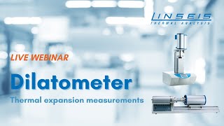 LIVE Webinar Linseis Dilatometer thermal expansion  session 2 [upl. by Anoel]