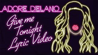 Adore Delano  Give Me Tonight  Lyric Vídeo [upl. by Ardnekat651]