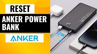 How To Reset Your Anker Power Bank Quick amp Easy Guide [upl. by Dey]