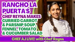 Rancho La Puertas Chef Reyna Makes Curried Carrot amp Parsnip Soup Fennel Tomato amp Cucumber Salad [upl. by Notnirb1]