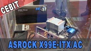 Cebit 2015 ASRock X99EITXac  Preview DeutschGerman [upl. by Quiteris]