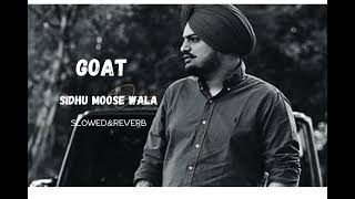 GOAT slowed and reverbedsidhu moose wala [upl. by Ordnassela]