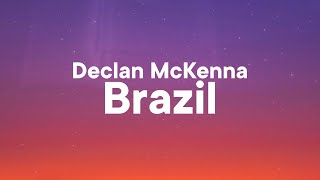 Declan McKenna  Brazil Lyrics [upl. by Kirsten]