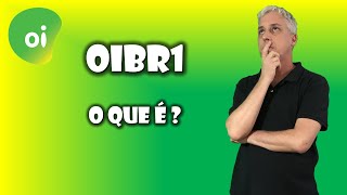 OIBR1 O que é Por quê subiu tanto [upl. by Arak]